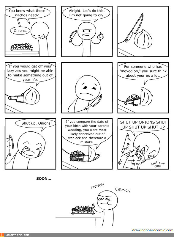 Onions make you cry...