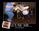EXCUSE ME...