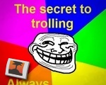 The secret to trolling