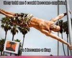 They told me I could become anything